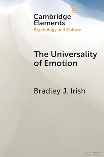The Universality of Emotion: Perspectives from the Sciences and Humanities (Elements in Psychology and Culture) von Cambridge University Press