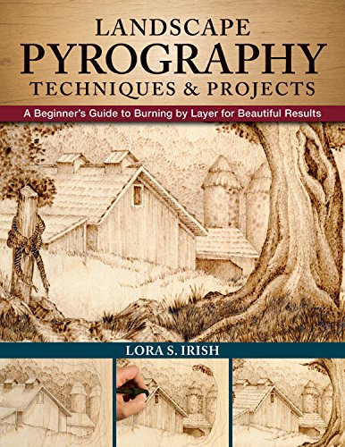 Landscape Pyrography Techniques & Projects: A Beginner's Guide to Burning by Layer for Beautiful Results Landscape Pyrography Techniques & Projects: A Beginner's Guide to Burning by Layer for Beautiful Results