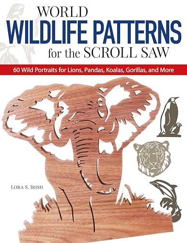World Wildlife Patterns for the Scroll Saw: 60 Wild Portraits for Lions, Pandas, Koalas, Gorillas and More