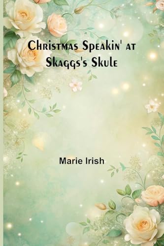 Christmas Speakin' at Skaggs's Skule von Alpha Editions