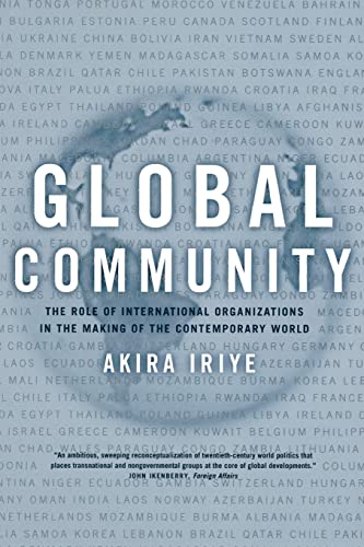 Global Community: The Role of International Organizations in the Making of the Contemporary World