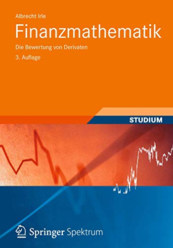 Finanzmathematik: Die Bewertung von Derivaten (Studienbücher Wirtschaftsmathematik)