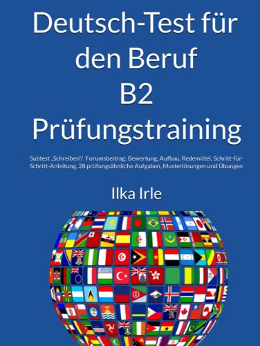 Deutsch-Test für den Beruf B2: Prüfungstraining für den Subtest „Schreiben“ Forumsbeitrag von Independently published
