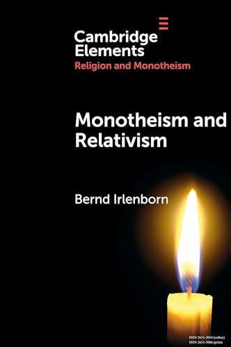Monotheism and Relativism (Elements in Religion and Monotheism) von Cambridge University Press