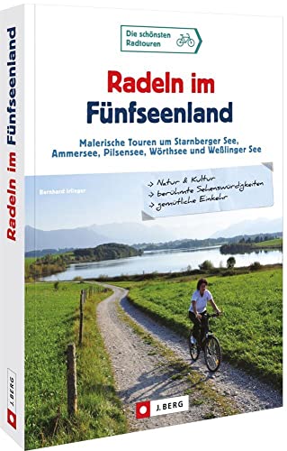 Fahrradkarte Bayern – Radeln im Fünfseenland: Malerische Touren um Starnberger See, Ammersee, Pilsensee, Wörthsee und Weßlinger See von Bruckmann