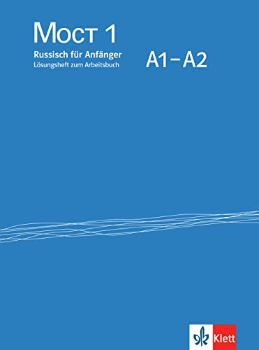 MOCT 1 A1-A2: Russisch für Anfänger. Überarbeitete Ausgabe. Lösungsheft zum Arbeitsbuch (MOCT neu: Russisch für Anfänger und Fortgeschrittene, Band 1) MOCT 1 A1-A2: Russisch für Anfänger. Überarbeitete Ausgabe. Lösungsheft zum Arbeitsbuch (MOCT neu: Russisch für Anfänger und Fortgeschrittene, Band 1)
