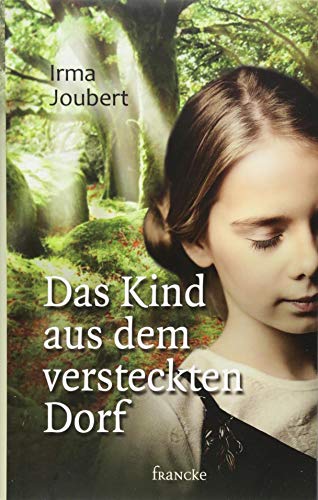 Das Kind aus dem versteckten Dorf von Francke-Buchhandlung