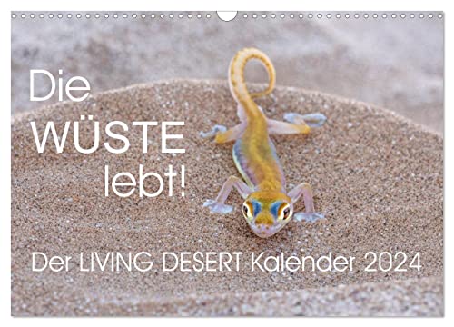 Die Wüste lebt! - Der LIVING DESERT Kalender 2024 (Wandkalender 2024 DIN A3 quer), CALVENDO Monatskalender
