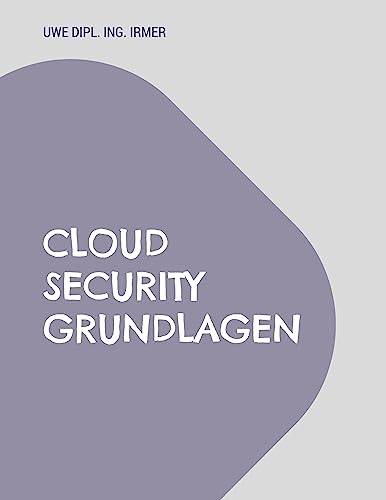 Cloud Security Grundlagen: Ein praktischer Ratgeber für Unternehmen von Book on Demand
