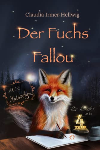 Der Fuchs Fallou - Fallous Welt: Bilder und Geschichten für Kinder ab vier Jahren und Erwachsene, die mal wieder Kind sein wollen. Mit Malvorlagen und Anleitungen Der Fuchs Fallou - Fallous Welt: Bilder und Geschichten für Kinder ab vier Jahren und Erwachsene, die mal wieder Kind sein wollen. Mit Malvorlagen und Anleitungen