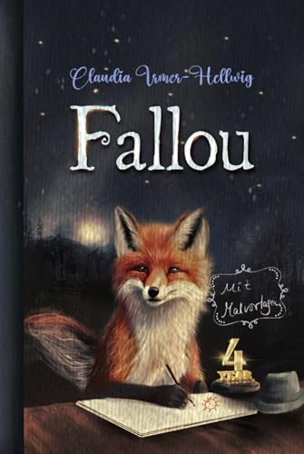 Der Fuchs Fallou - Fallous Welt: Bilder und Geschichten für Kinder ab vier Jahren und Erwachsene, die mal wieder Kind sein wollen. Mit Malvorlagen und Anleitungen von Independently published