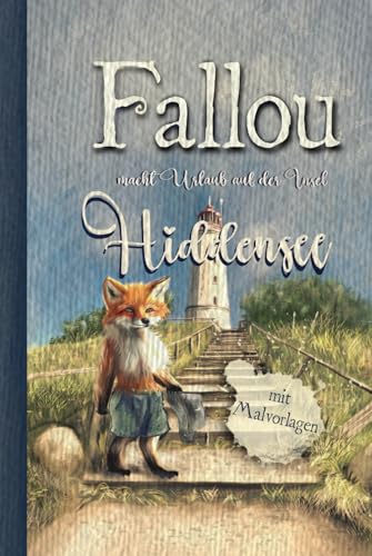 Der Fuchs Fallou macht Urlaub auf der Insel Hiddensee: Geschichten, Bilder und Malvorlagen für Kinder ab 4 Jahren von Independently published