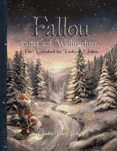 Fallou wartet auf Weihnachten: Ein Kinderbuch zum Vorlesen ab 4 Jahren (Der Fuchs Fallou) von Independently published
