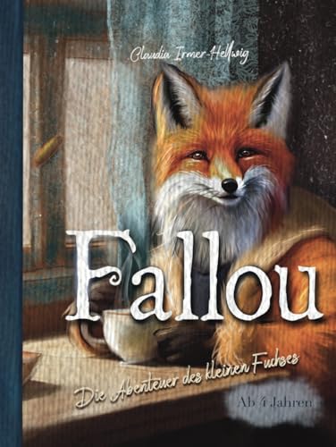 Fallou: Die Abenteuer des kleinen Fuchses (Der Fuchs Fallou) von Independently published