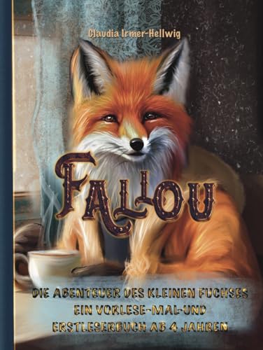 Fallou: Die Abenteuer des kleinen Fuchses (Der Fuchs Fallou)
