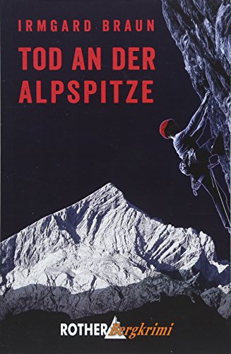 Tod an der Alpspitze: Garmisch-Krimi (Rother Bergkrimi) von Bergverlag Rother