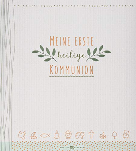 Meine erste heilige Kommunion: Erinnerungsalbum Meine erste heilige Kommunion: Erinnerungsalbum