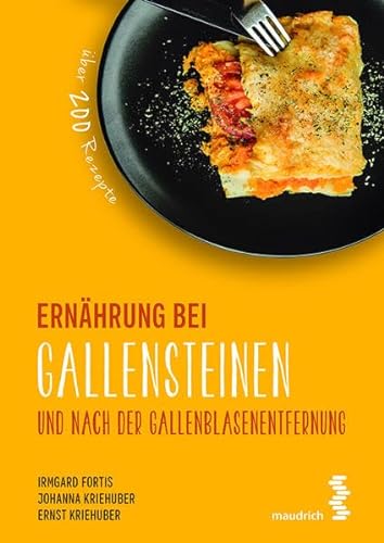 Ernährung bei Gallensteinen und nach der Gallenblasenentfernung (maudrich.gesund essen) von Facultas / Maudrich