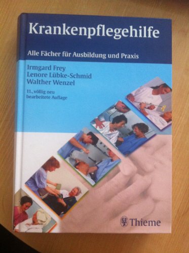 Krankenpflegehilfe: Alle Fächer für Ausbildung und Praxis