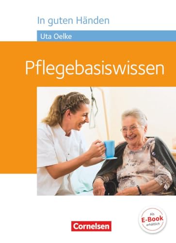 In guten Händen - Pflegebasiswissen: Schulbuch von Cornelsen Verlag GmbH