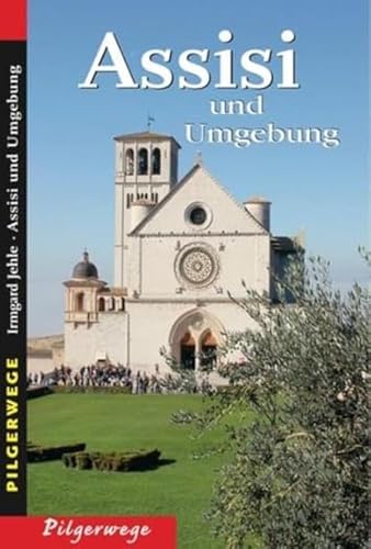 Assisi und Umgebung: Pilgerwege