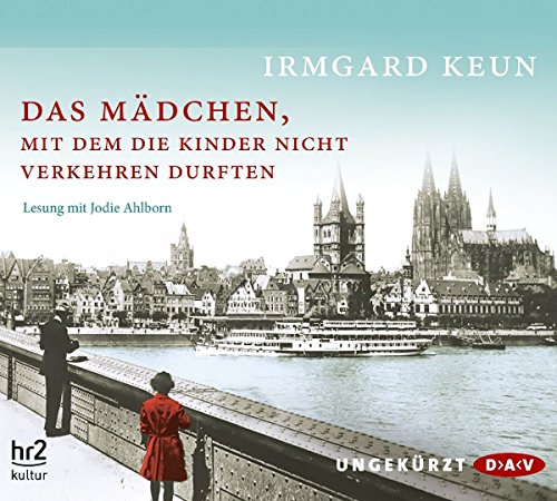 Das Mädchen, mit dem die Kinder nicht verkehren durften: Ungekürzte Lesung mit Jodie Ahlborn (4 CDs) (Irmgard Keun) von Der Audio Verlag, Dav