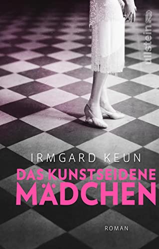 Das kunstseidene Mädchen: »naiv und brilliant, witzig und verzweifelt, volkstümlich und feurig« Hermann Kesten von ULLSTEIN TASCHENBUCH