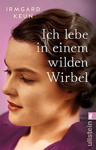 Ich lebe in einem wilden Wirbel: Briefe an Arnold Strauss 1933–1947 | Bisher unveröffentlichte Liebesbriefe der großen Autorin Ich lebe in einem wilden Wirbel: Briefe an Arnold Strauss 1933–1947 | Bisher unveröffentlichte Liebesbriefe der großen Autorin