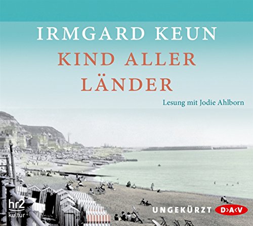 Kind aller Länder: Ungekürzte Lesung mit Jodie Ahlborn (4 CDs) (Irmgard Keun)