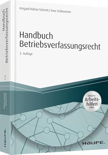 Handbuch Betriebsverfassungsrecht - inkl. Arbeitshilfen online: Inklusive Arbeitshilfen online (Haufe Fachbuch)