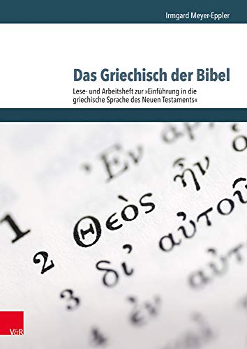 Das Griechisch der Bibel - Lese- und Arbeitsheft zur Einführung in die griechische Sprache des Neuen Testaments: Lese- Und Arbeitsheft Zur Einfuhrung in Die Griechische Sprache Des Neuen Testaments von Vandenhoeck & Ruprecht