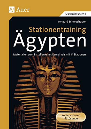 Stationentraining Ägypten: Materialien zum Erstellen eines Lernzirkels mit 14 Stationen (5. bis 7. Klasse) (Lernen an Stationen Geschichte Sekundarstufe)