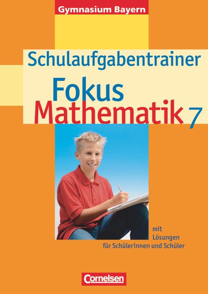 Fokus Mathematik 7. Schuljahr. Schulaufgabentrainer. Gymnasium Bayern von Cornelsen Verlag GmbH