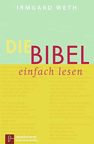 Die Bibel. einfach lesen: Gottes Weg mit den Menschen von Neukirchener Kalenderverl