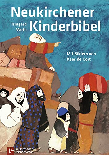 Neukirchener Kinder-Bibel: Mit Bildern von Kees de Kort