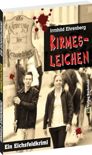 Kirmesleichen - Ein Eichsfeldkrimi von Rockstuhl Verlag