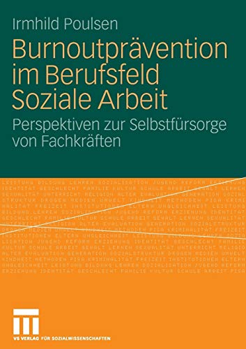 Burnoutprävention im Berufsfeld Soziale Arbeit: Perspektiven zur Selbstfürsorge von Fachkräften (German Edition)