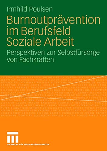Burnoutprävention im Berufsfeld Soziale Arbeit: Perspektiven zur Selbstfürsorge von Fachkräften (German Edition) von VS Verlag für Sozialwissenschaften
