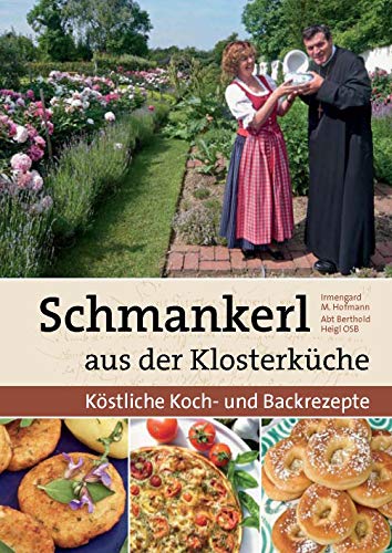 Schmankerl aus der Klosterküche: Köstliche Koch- und Backrezepte von Sdost-Verlag