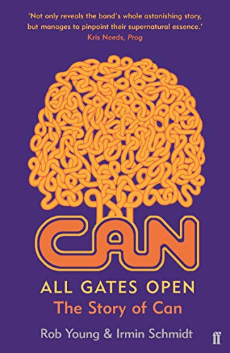 All Gates Open: The Story of Can (Faber Social)