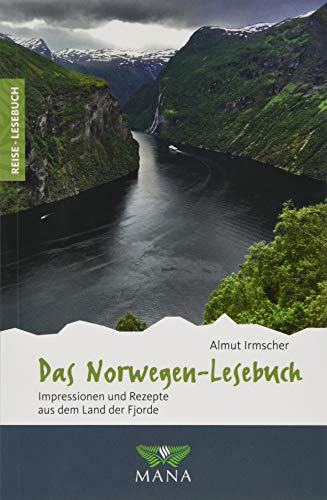 Das Norwegen-Lesebuch: Impressionen und Rezepte aus dem Land der Fjorde (Reise-Lesebuch: Reiseführer für alle Sinne) von Mana Verlag