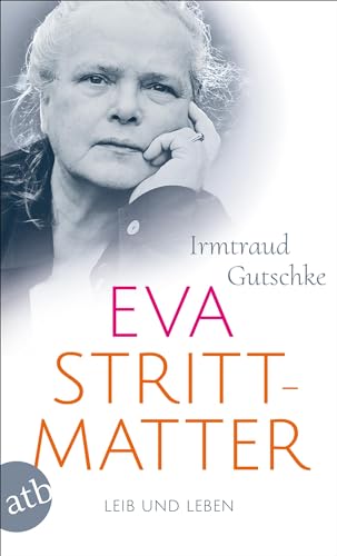 Eva Strittmatter: Leib und Leben von Aufbau Taschenbuch Verlag