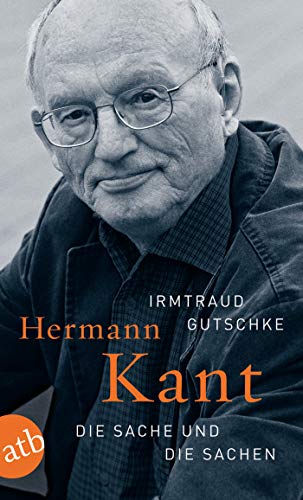 Hermann Kant: Die Sache und die Sachen: Die Sache um die Sachen von Aufbau Taschenbuch Verlag
