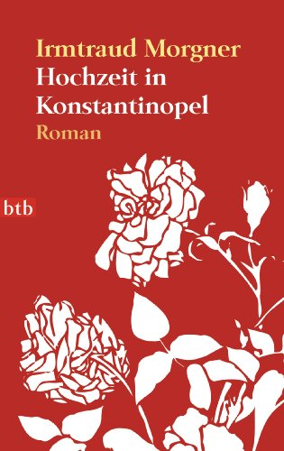 Hochzeit in Konstantinopel: Roman von btb