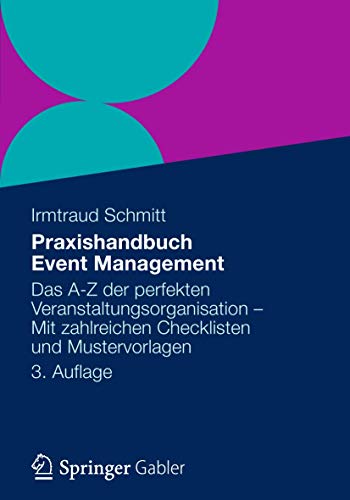 Praxishandbuch Event Management: Das A-Z der perfekten Veranstaltungsorganisation - Mit zahlreichen Checklisten und Mustervorlagen von Gabler Verlag