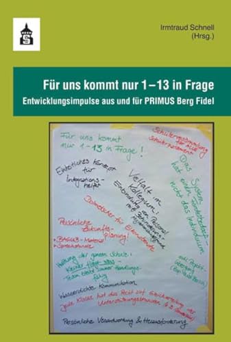 Für uns kommt nur 1-13 in Frage: Entwicklungsimpulse aus und für PRIMUS Berg Fidel von Schneider Hohengehren