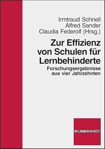 Zur Effizienz von Schulen für Lernbehinderte. Forschungsergebnisse aus vier Jahrzehnten von Julius Klinkhardt