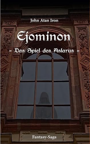 Ejominon: Das Spiel des Aslarus Ejominon: Das Spiel des Aslarus von ihleo verlag