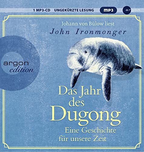 Das Jahr des Dugong – Eine Geschichte für unsere Zeit: Die neue Erzählung vom Autor von »Der Wal und das Ende der Welt« Das Jahr des Dugong – Eine Geschichte für unsere Zeit: Die neue Erzählung vom Autor von »Der Wal und das Ende der Welt«
