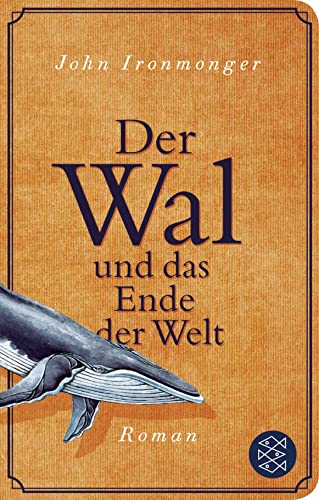 Der Wal und das Ende der Welt: Roman